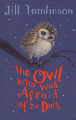  The Owl Who Was Afraid of the Dark – A Bewitching Tale about Overcoming Fear and Embracing Curiosity!